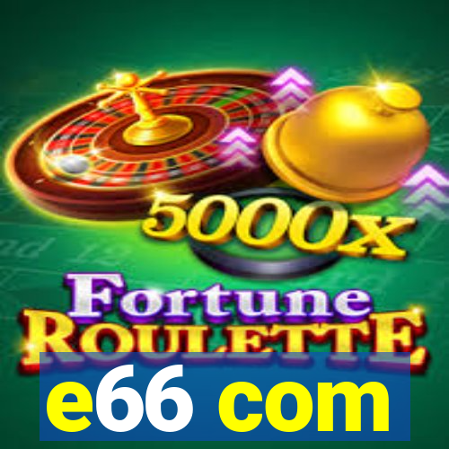 e66 com